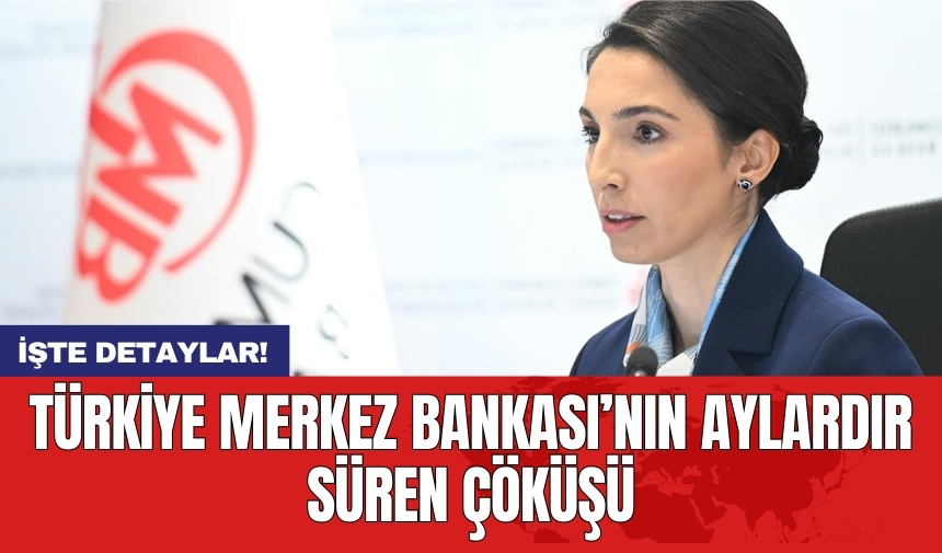 Türkiye Merkez Bankası’nın aylardır süren çöküşü