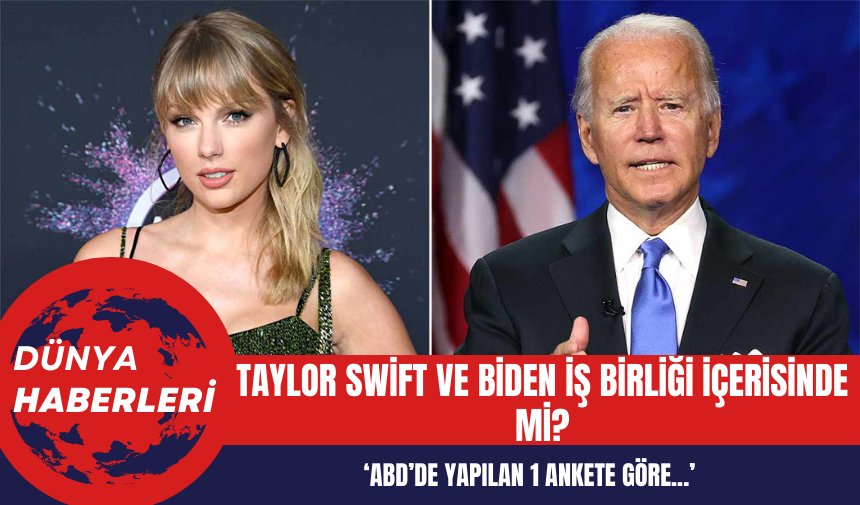 Taylor Swift ve Biden İş Birliği İçerisinde Mi?