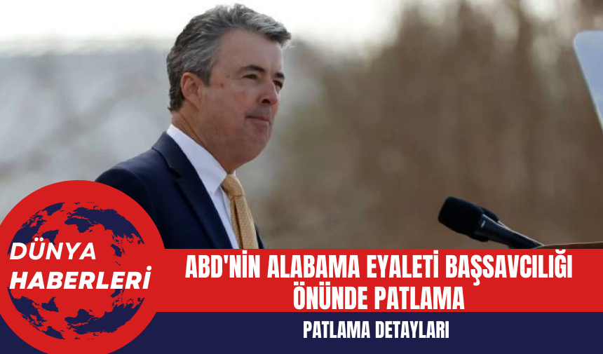 ABD'nin Alabama Eyaleti Başsavcılığı Önünde Patlama