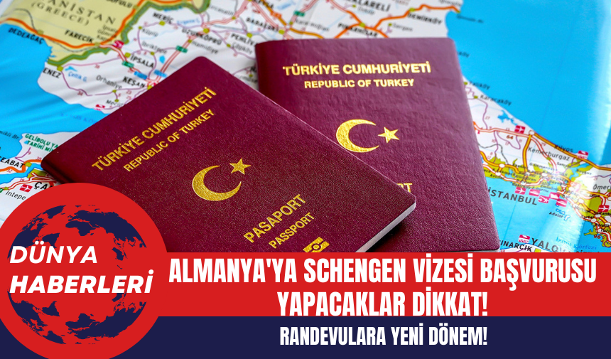 Almanya'ya Schengen Vizesi Başvurusu Yapacaklar Dikkat! Randevulara Yeni Dönem!