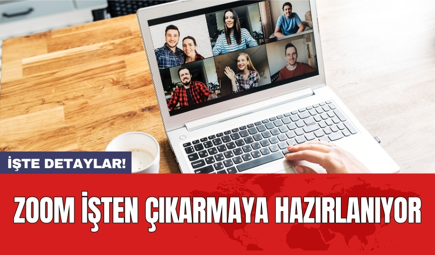 Zoom işten çıkarmaya hazırlanıyor