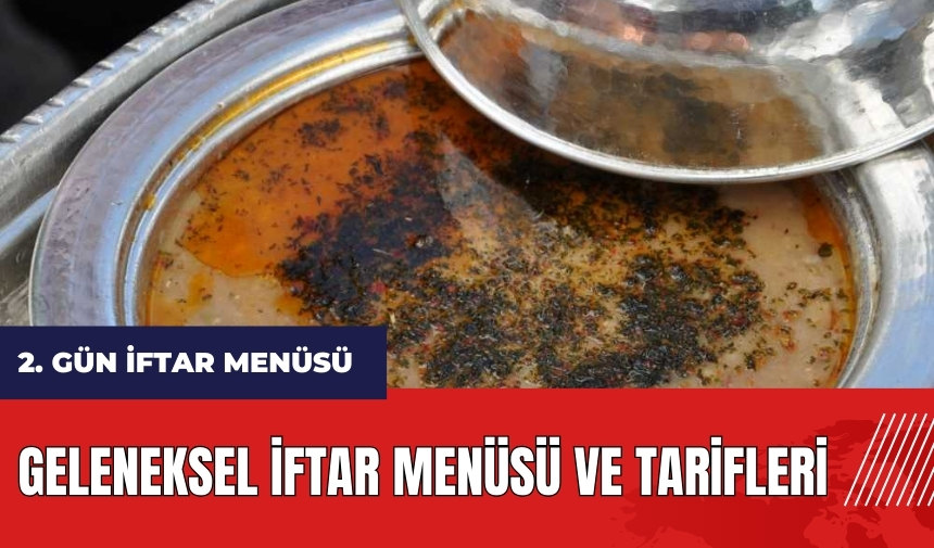 2. gün iftar menüsü! Geleneksel iftar menüsü ve tarifleri