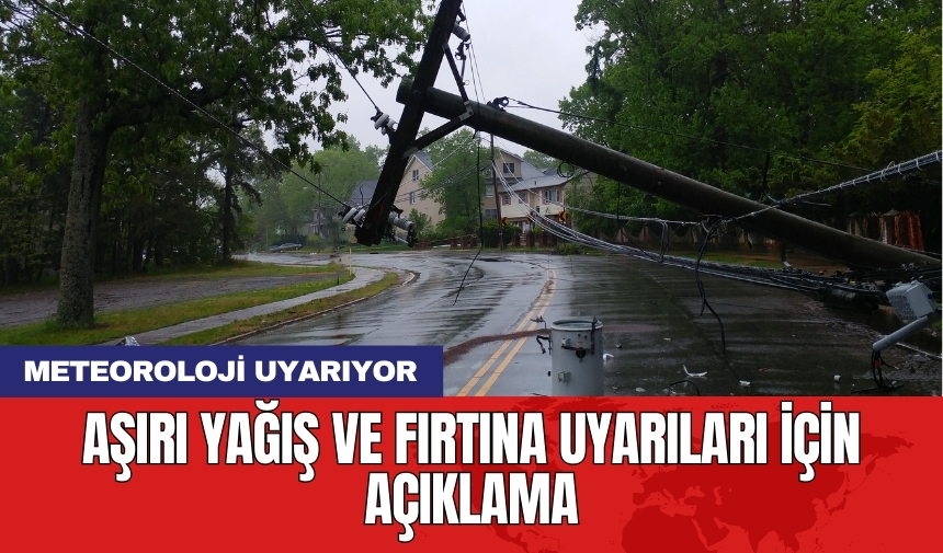 Meteoroloji uyarıyor: Aşırı yağış ve fırtına uyarıları için açıklama