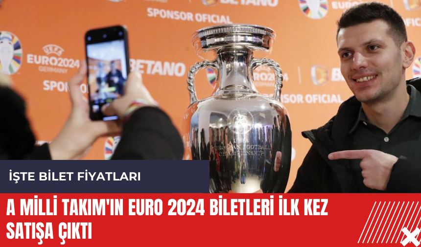 A Milli Takım'ın EURO 2024 biletleri ilk kez satışa çıktı