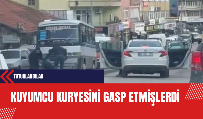 Kuyumcu Kuryesini Gasp Edenler Tutuklandı