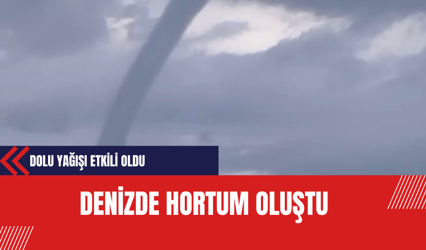 Denizde Hortum Oluştu