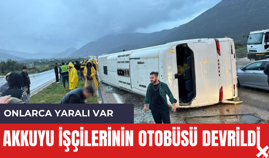 Akkuyu işçilerinin otobüsü devrildi! Onlarca işçi yaralı