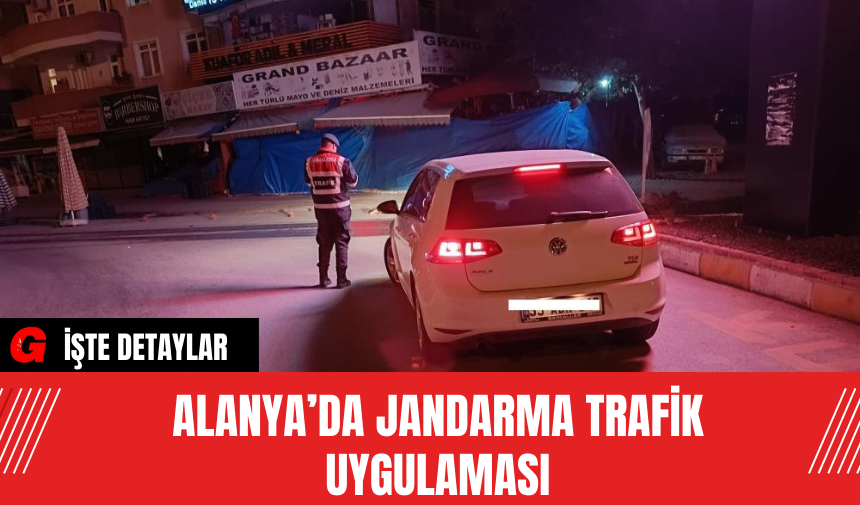 Alanya’da Jandarma Trafik Uygulaması