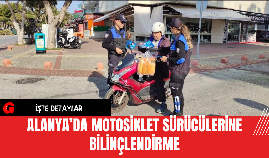 Alanya’da Motosiklet Sürücülerine Bilinçlendirme