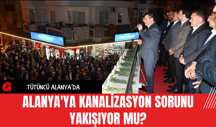 Alanya'ya kanalizasyon sorunu yakışıyor mu?