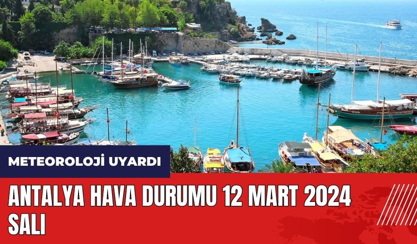 Antalya hava durumu 12 Mart 2024 Salı