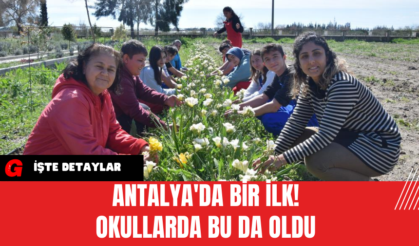 Antalya'da Bir İlk! Okullarda Bu Da Oldu