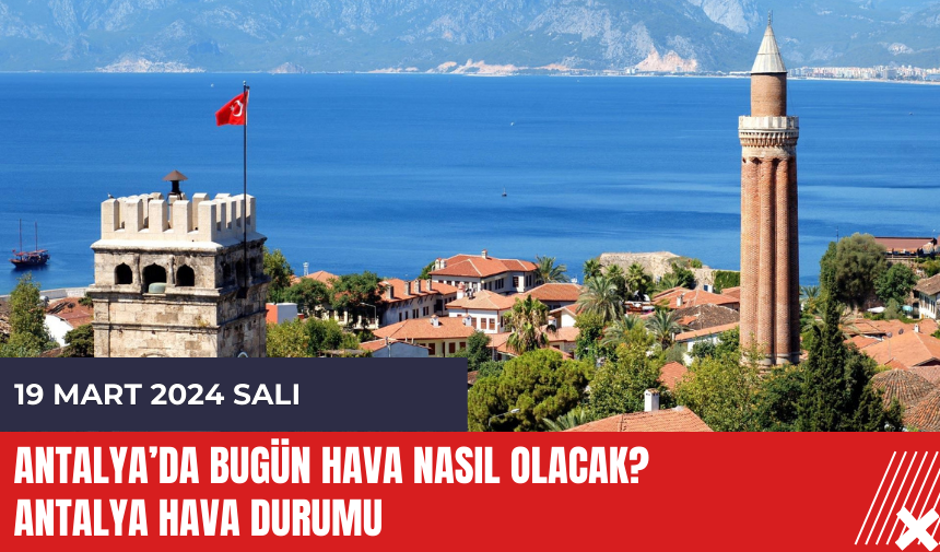 Antalya hava durumu 19 Mart 2024 Salı