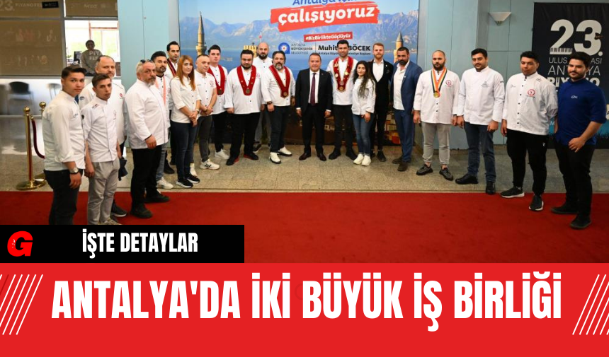 Antalya'da İki Büyük İş Birliği