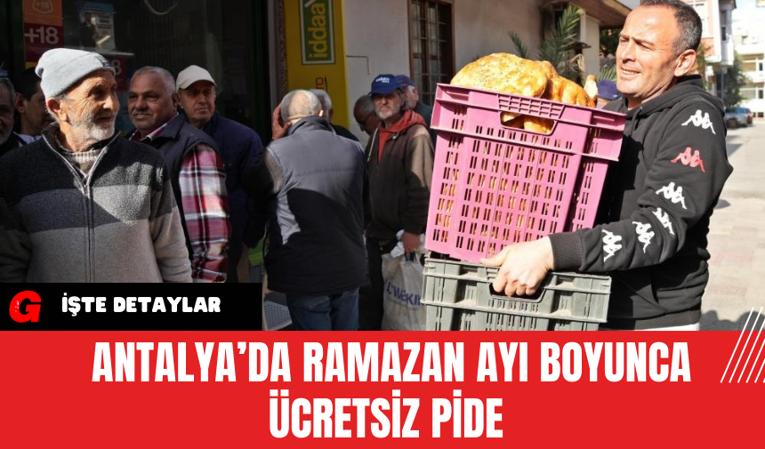 Antalya’da Ramazan Ayı Boyunca Ücretsiz Pide