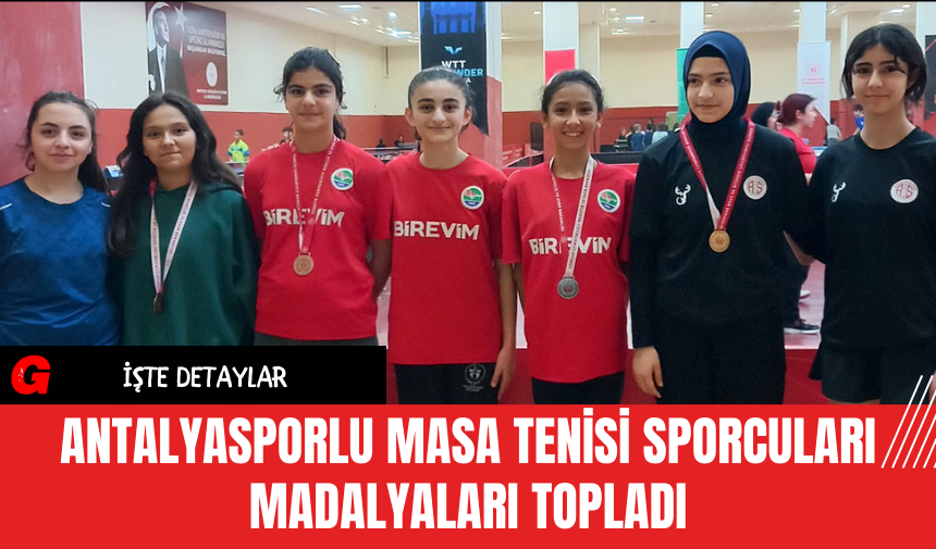 Antalyasporlu Masa Tenisi Sporcuları Madalyaları Topladı