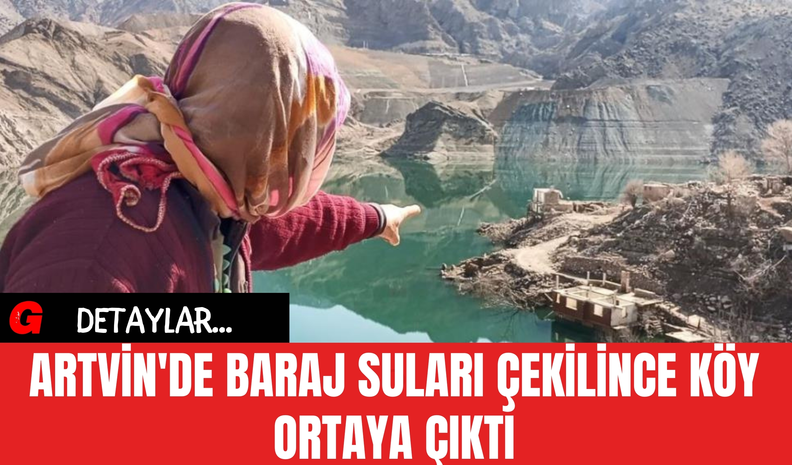 Artvin'de Baraj Suları Çekilince Köy Ortaya Çıktı