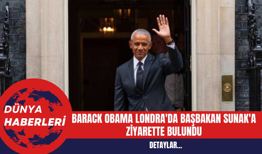 Barack Obama Londra'da Başbakan Sunak'a Ziyarette Bulundu