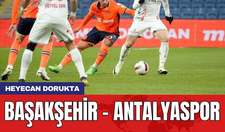 Başakşehir: 1 - Antalyaspor: 0 Maç sonucu