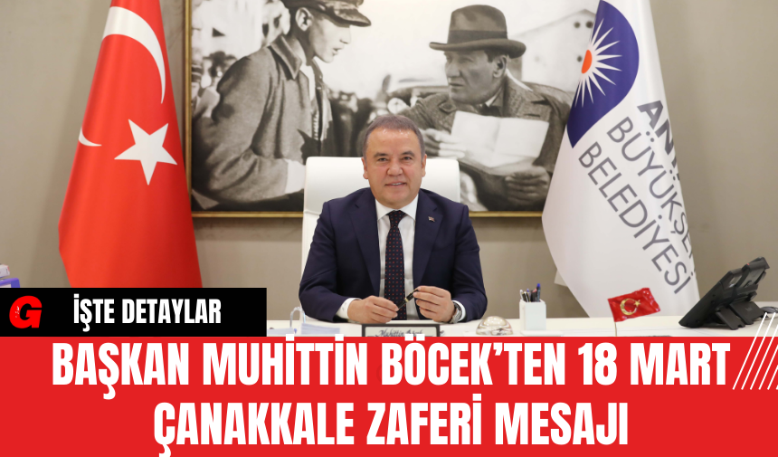 Başkan Muhittin Böcek’ten 18 Mart Çanakkale Zaferi Mesajı