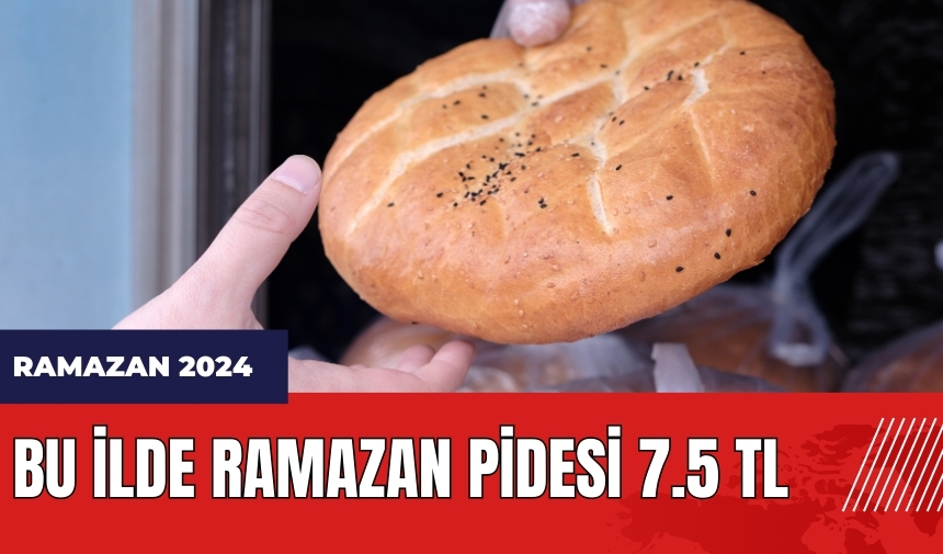 Bu ilde Ramazan pidesi 7.5 TL