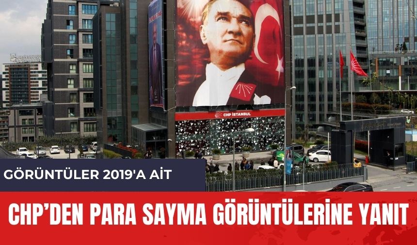 CHP'den Para Sayma Görüntülerine Yanıt