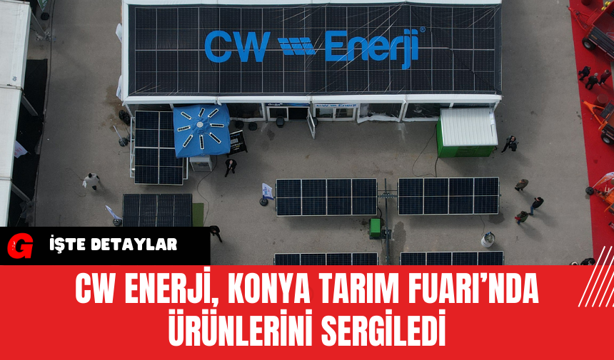 CW Enerji, Konya Tarım Fuarı’nda Ürünlerini Sergiledi