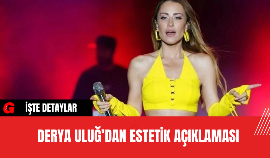 Derya Uluğ’dan Estetik Açıklaması