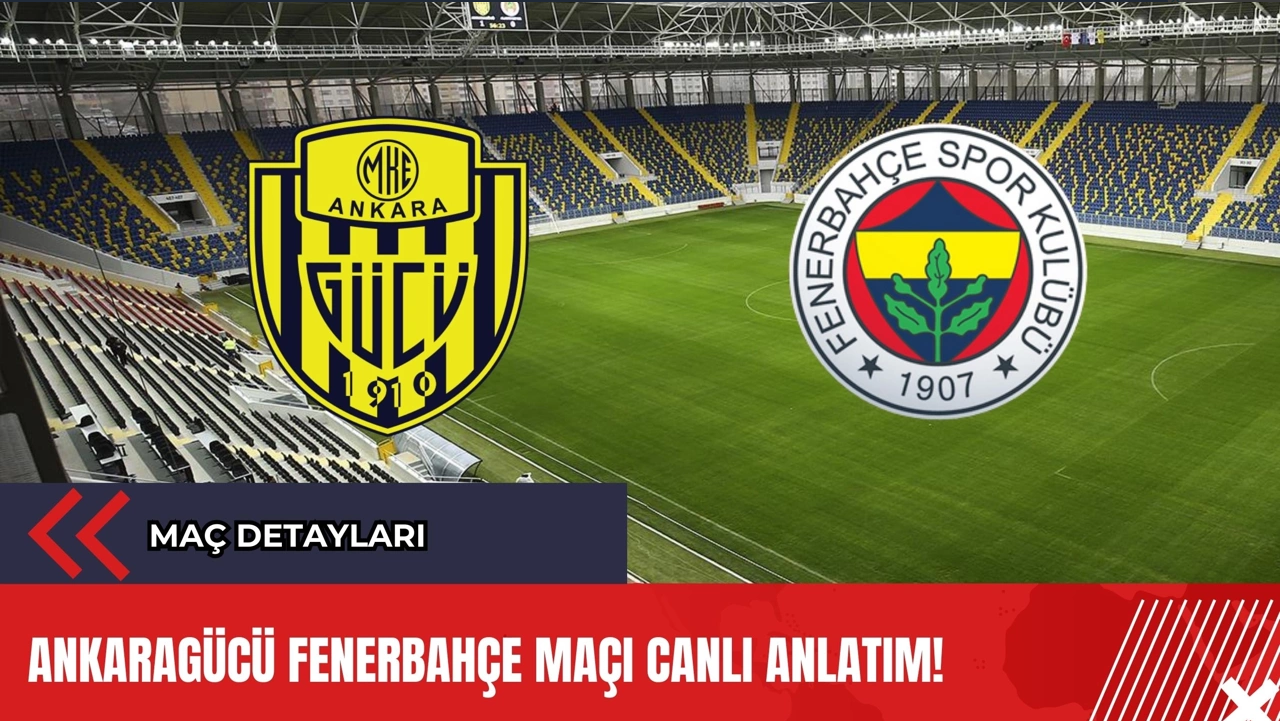 Ankaragücü Fenerbahçe Anlık Maç Anlatımı!