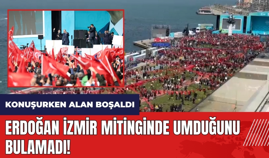 Erdoğan İzmir mitinginde umduğunu bulamadı! Konuşurken alan boşaldı