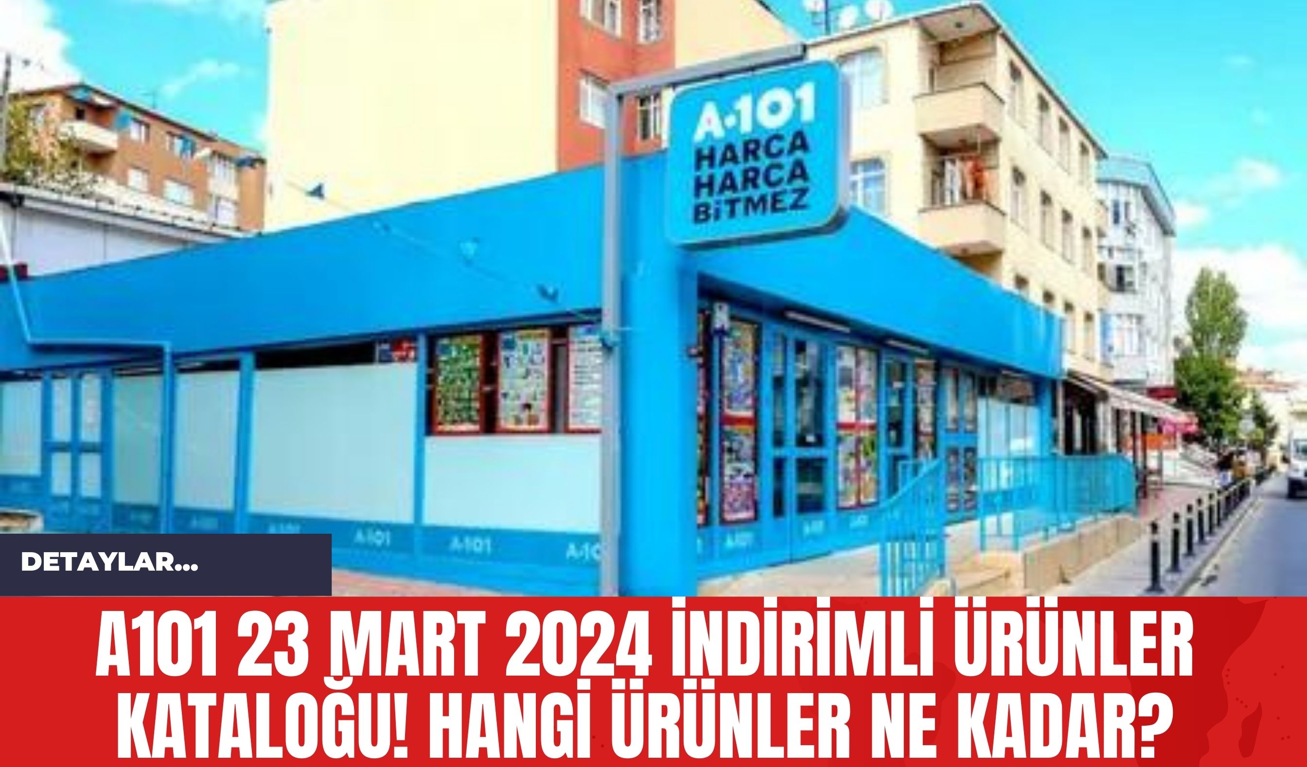 A101 23 Mart 2024 İndirimli Ürünler Kataloğu! Hangi Ürünler Ne Kadar?