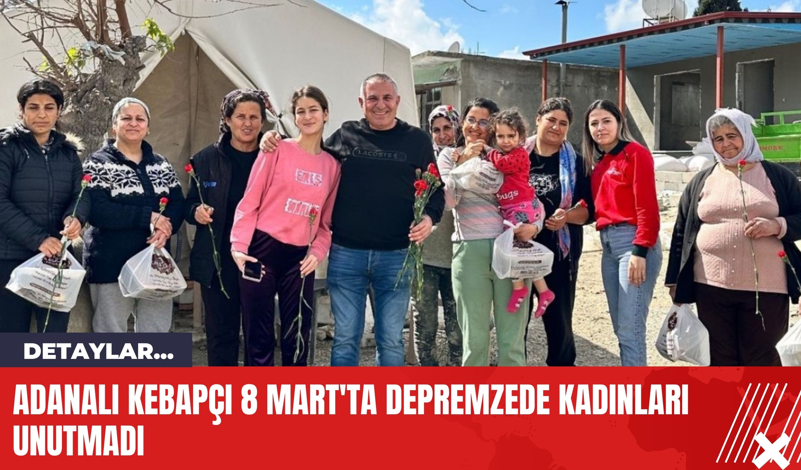 Adanalı Kebapçı 8 Mart'ta Depremzede Kadınları Unutmadı