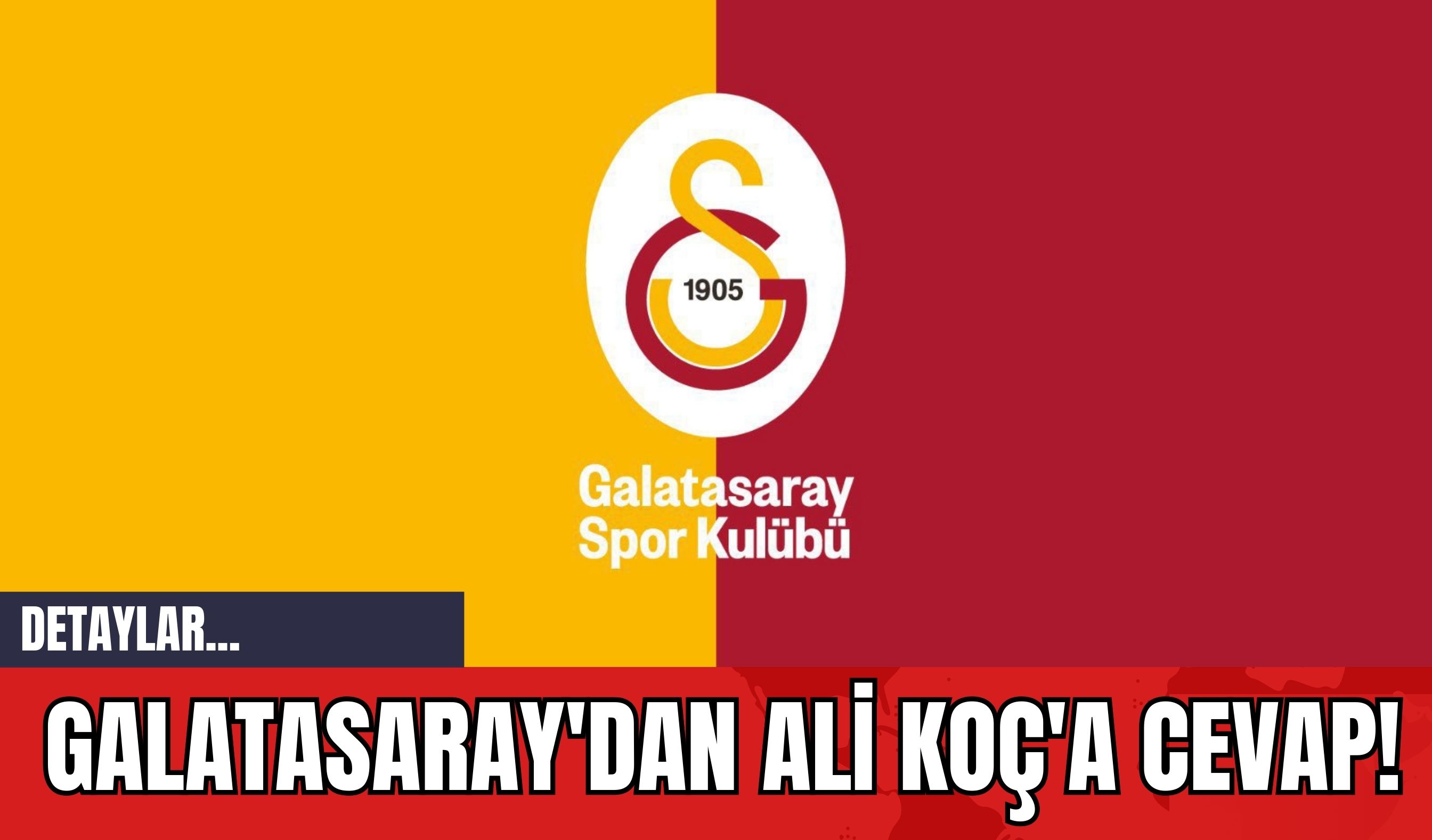 Galatasaray'dan Ali Koç'a Cevap!