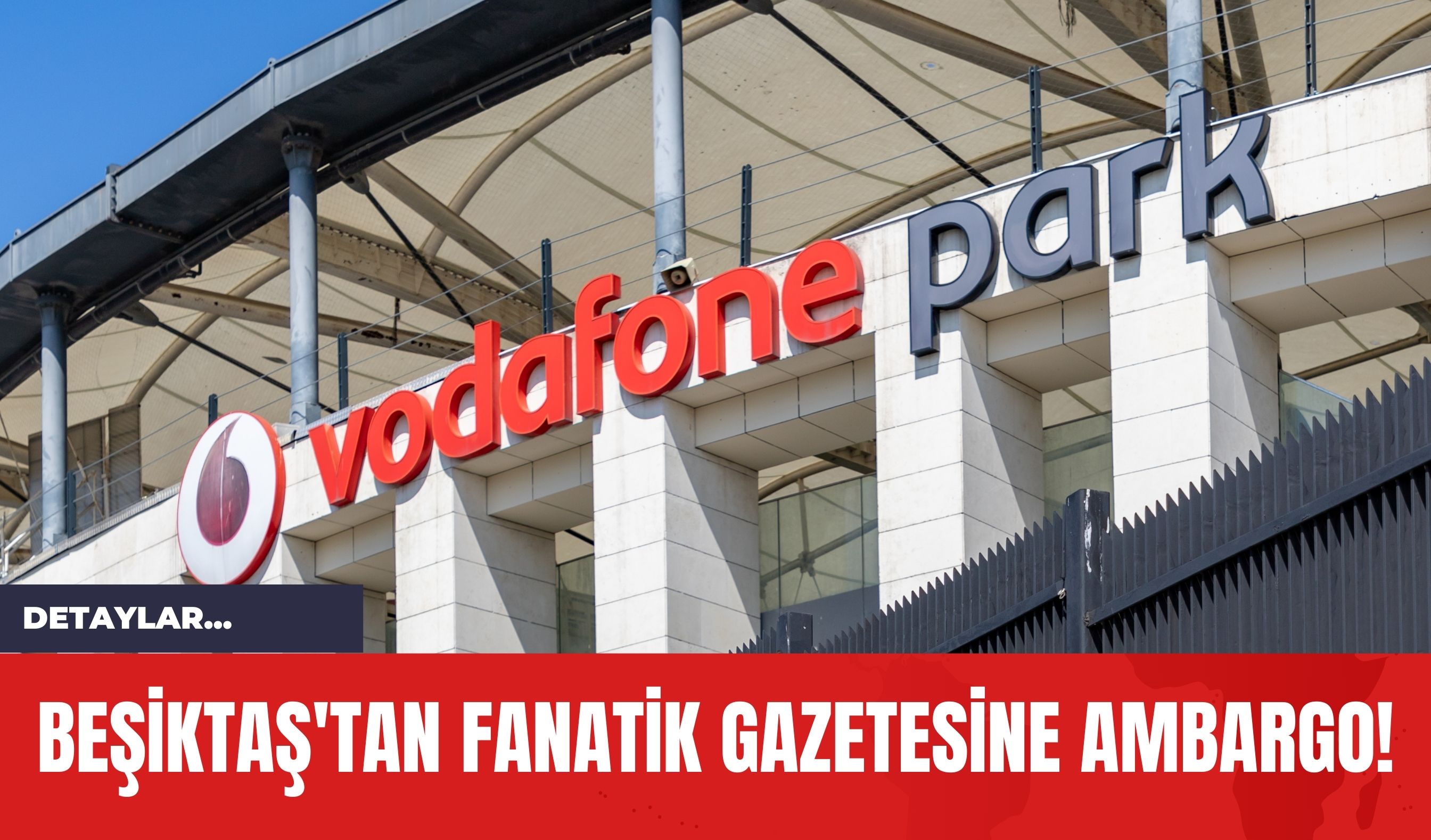 Beşiktaş'tan Fanatik Gazetesine Ambargo!