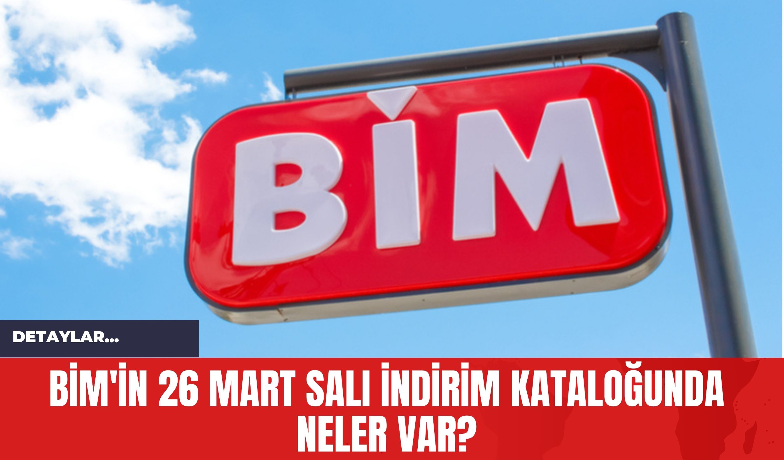 BİM'in 26 Mart Salı İndirim Kataloğunda Neler Var?