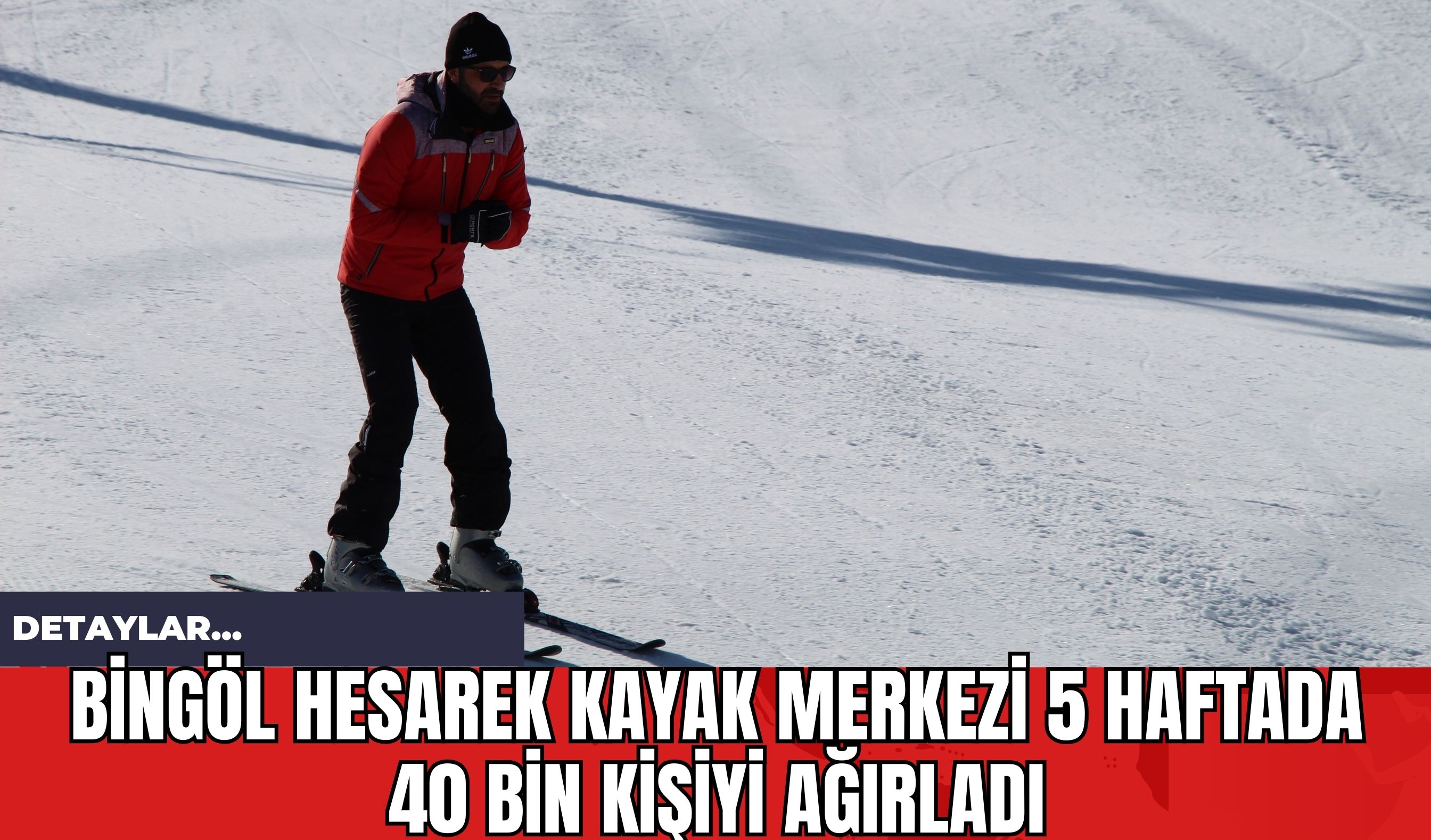 Bingöl Hesarek Kayak Merkezi 5 Haftada 40 Bin Kişiyi Ağırladı