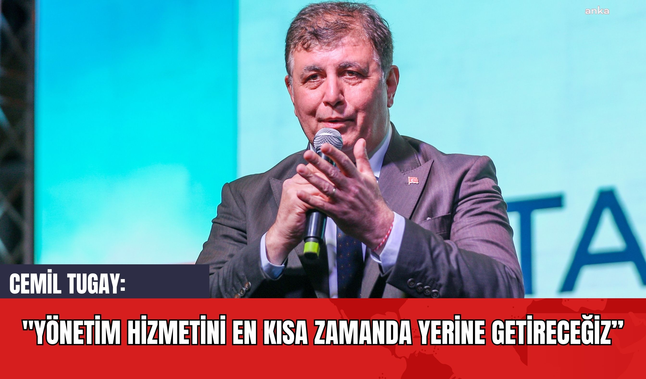 Cemil Tugay: "Yönetim Hizmetini En Kısa Zamanda Yerine Getireceğiz”