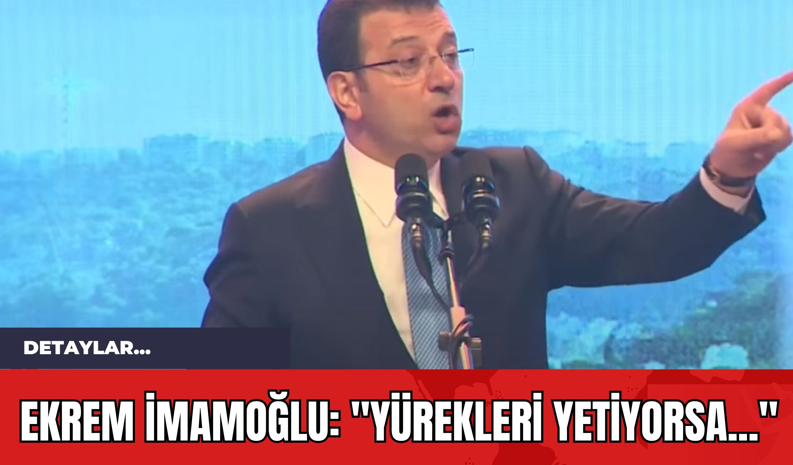 Ekrem İmamoğlu: "Yürekleri Yetiyorsa..."