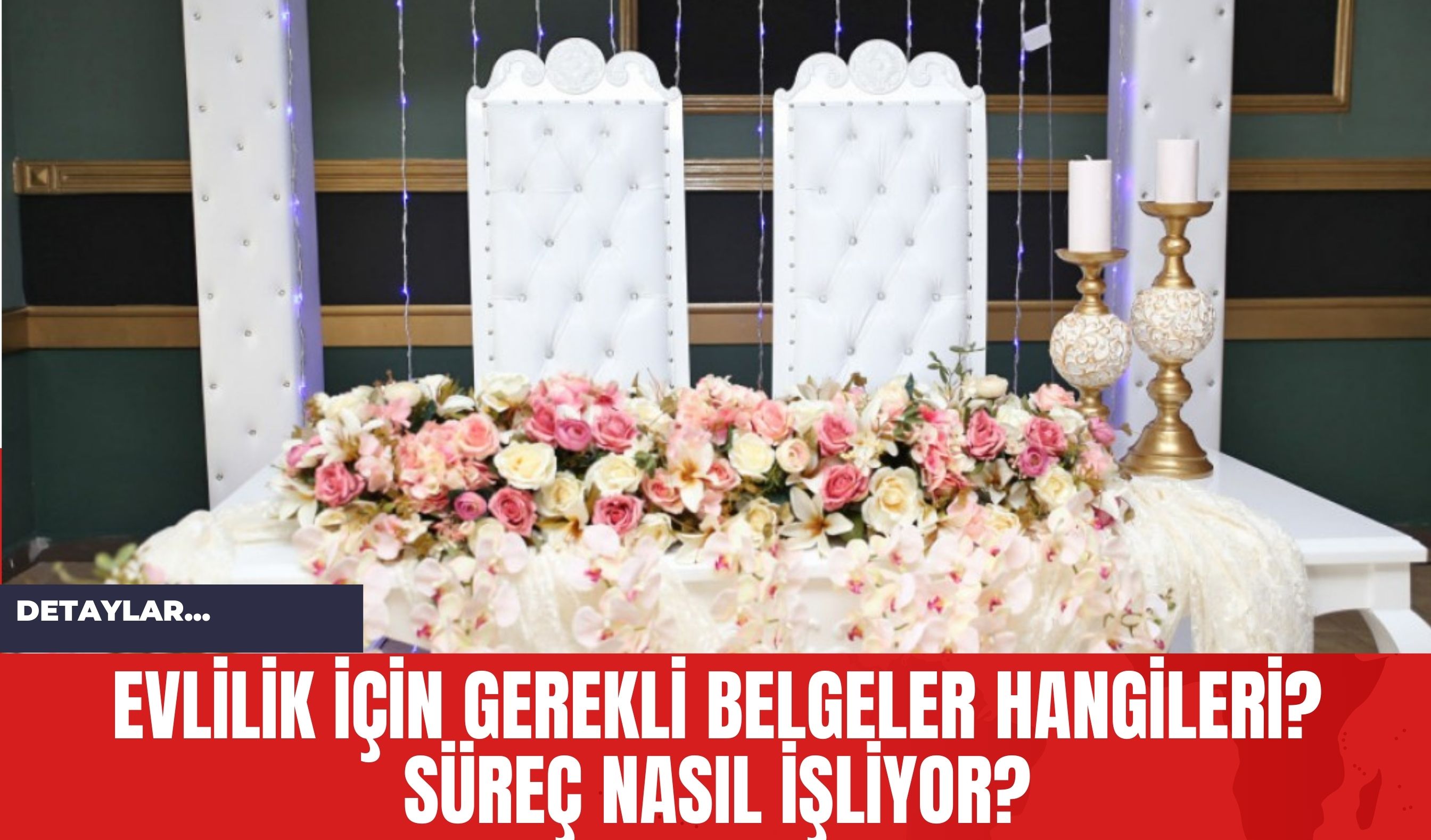 Evlilik İçin Gerekli Belgeler Hangileri? Süreç Nasıl İşliyor?