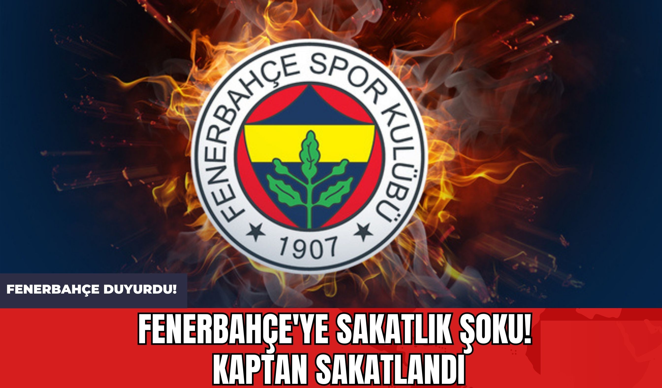 Fenerbahçe'ye Sakatlık Şoku! Kaptan Sakatlandı