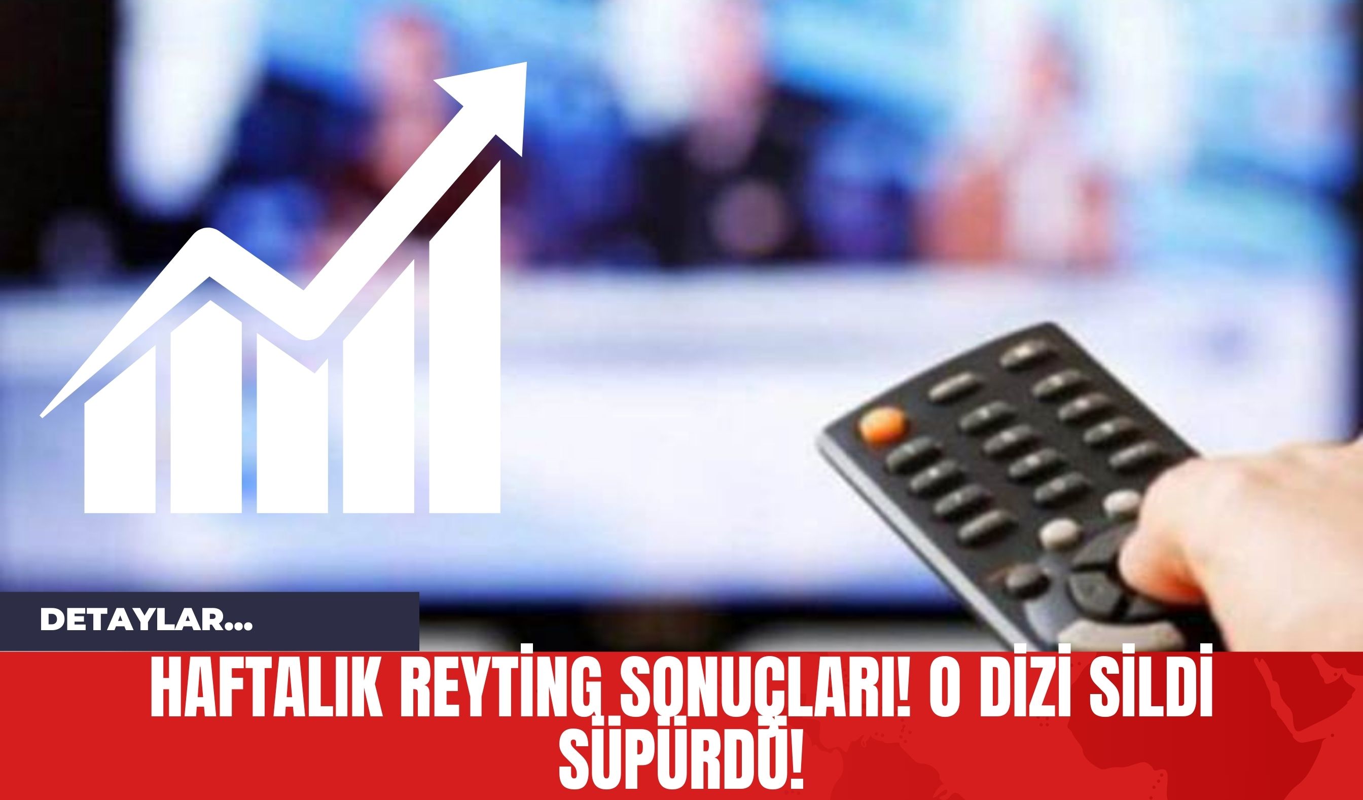 Haftalık Reyting Sonuçları! O Dizi Sildi Süpürdü!