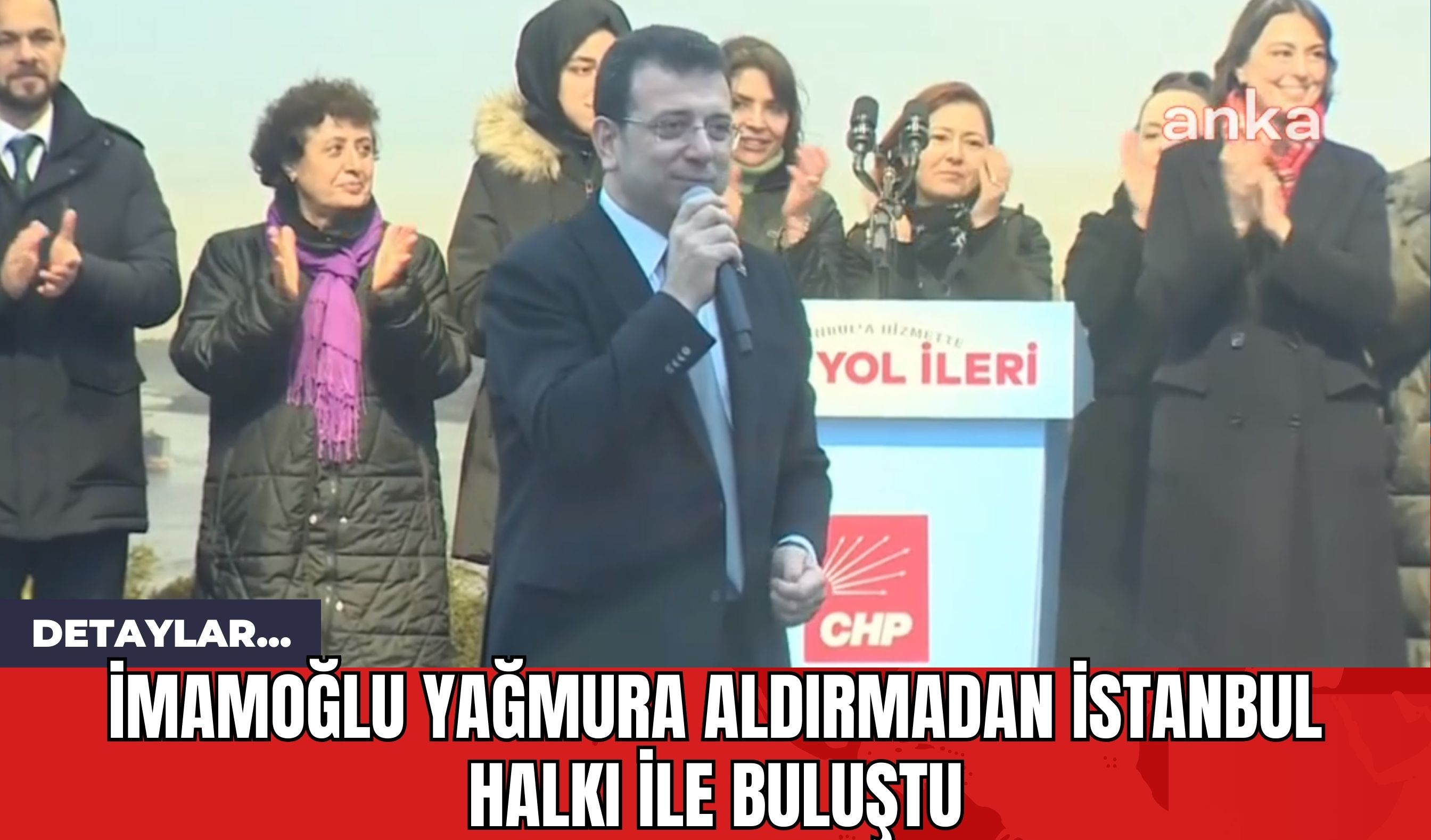 İmamoğlu Yağmura Aldırmadan İstanbul Halkı İle Buluştu