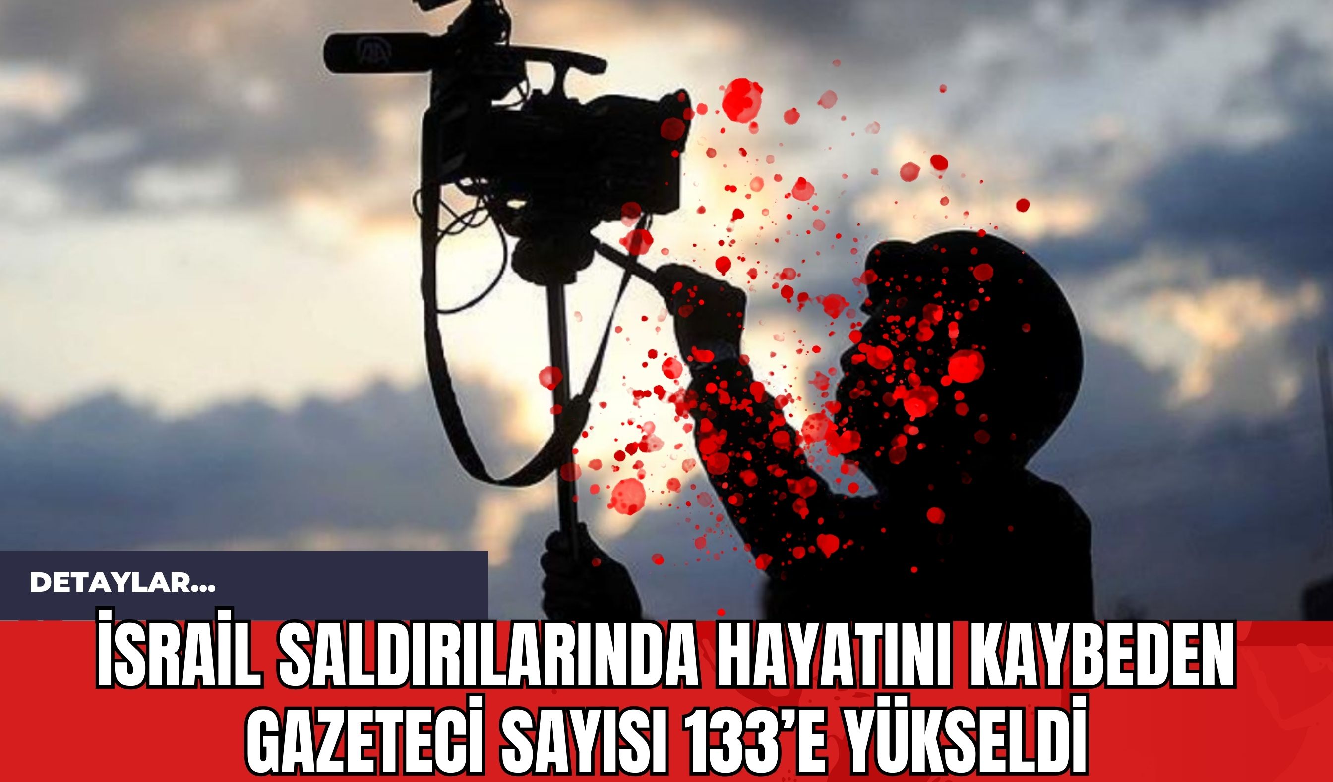 İsrail Saldırılarında Hayatını Kaybeden Gazeteci Sayısı 133’e Yükseldi