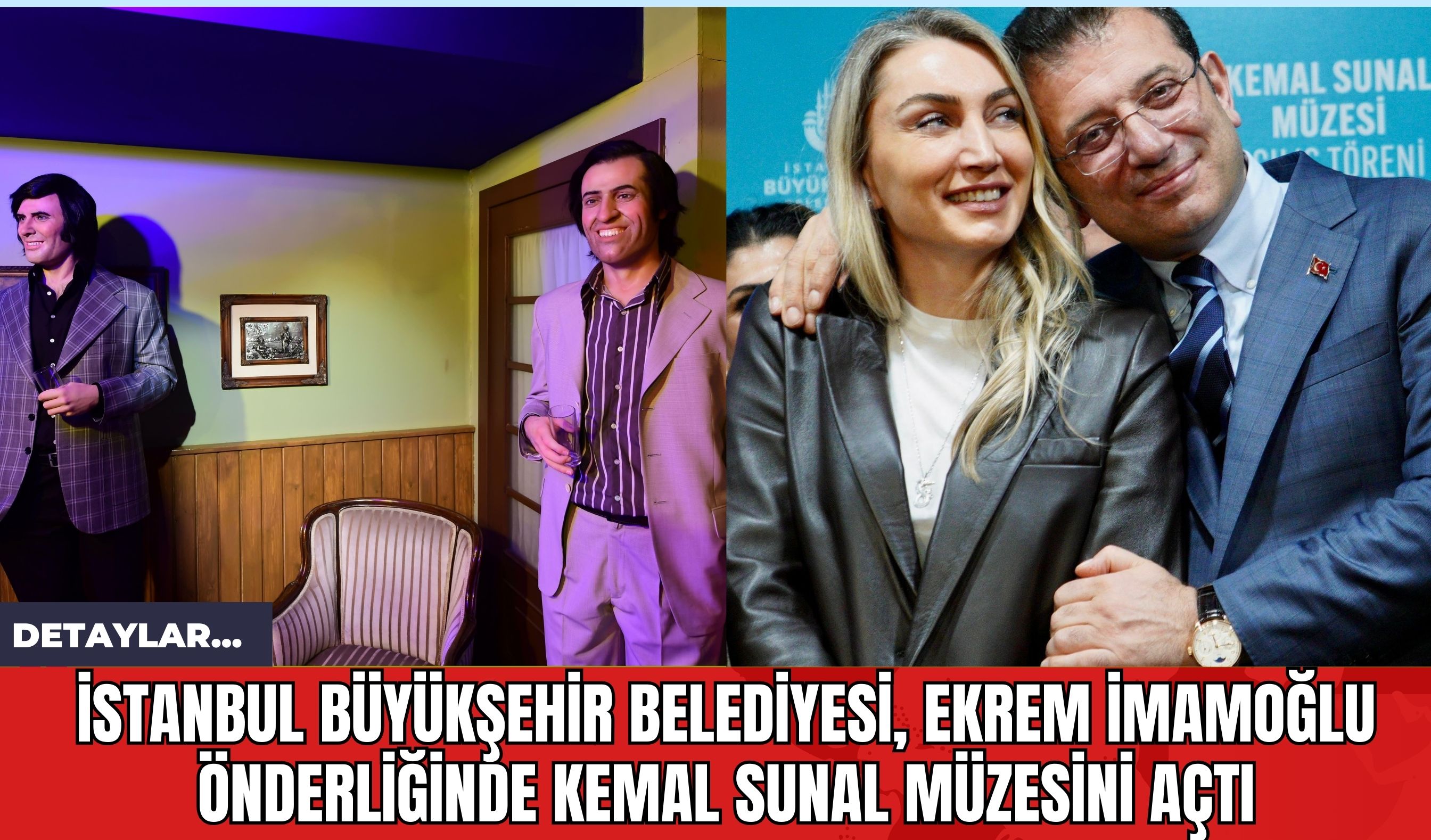 İstanbul Büyükşehir Belediyesi Ekrem İmamoğlu Önderliğinde Kemal Sunal Müzesini Açtı