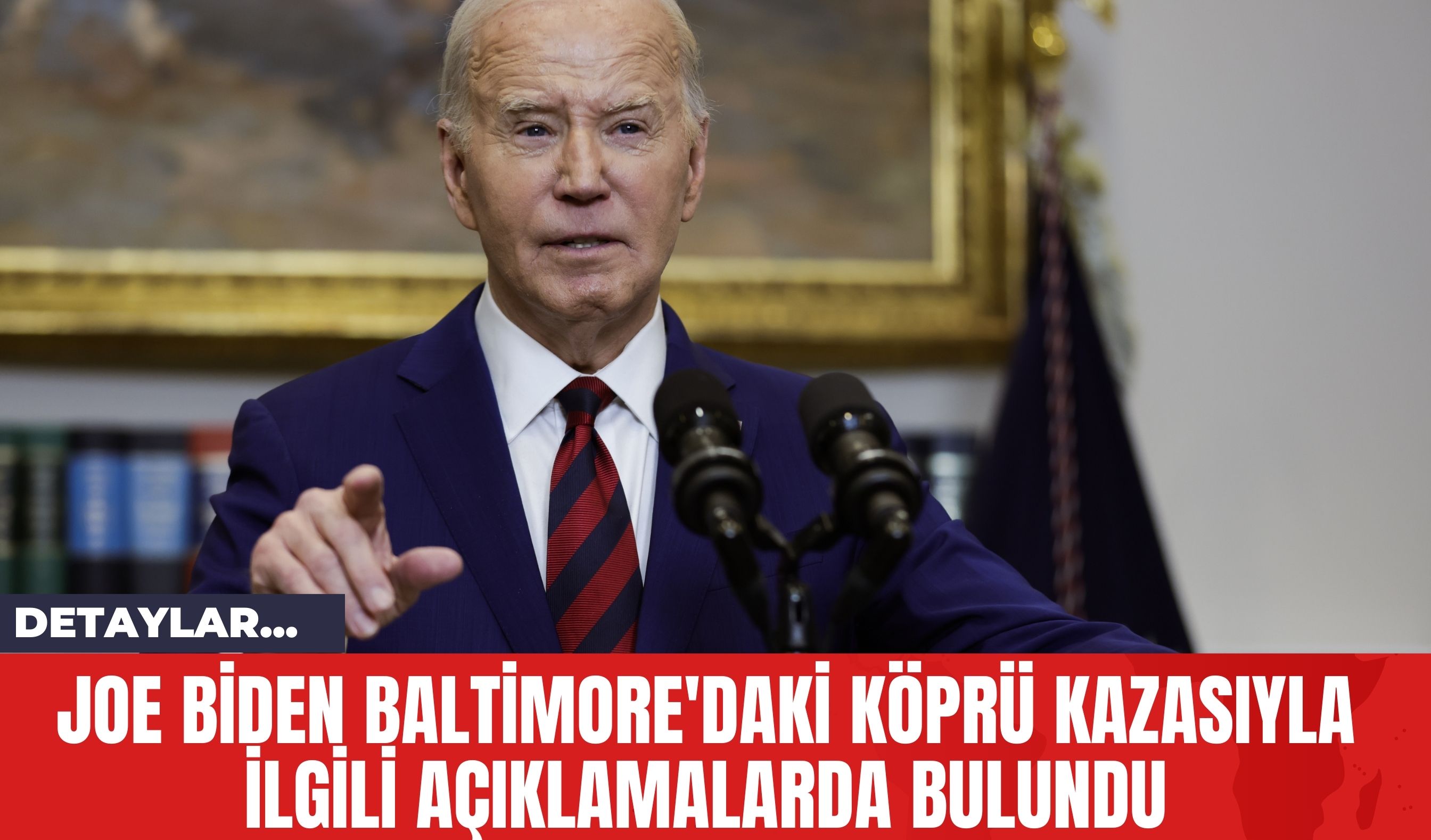 Joe Biden Baltimore'daki Köprü Kazasıyla İlgili Açıklamalarda Bulundu