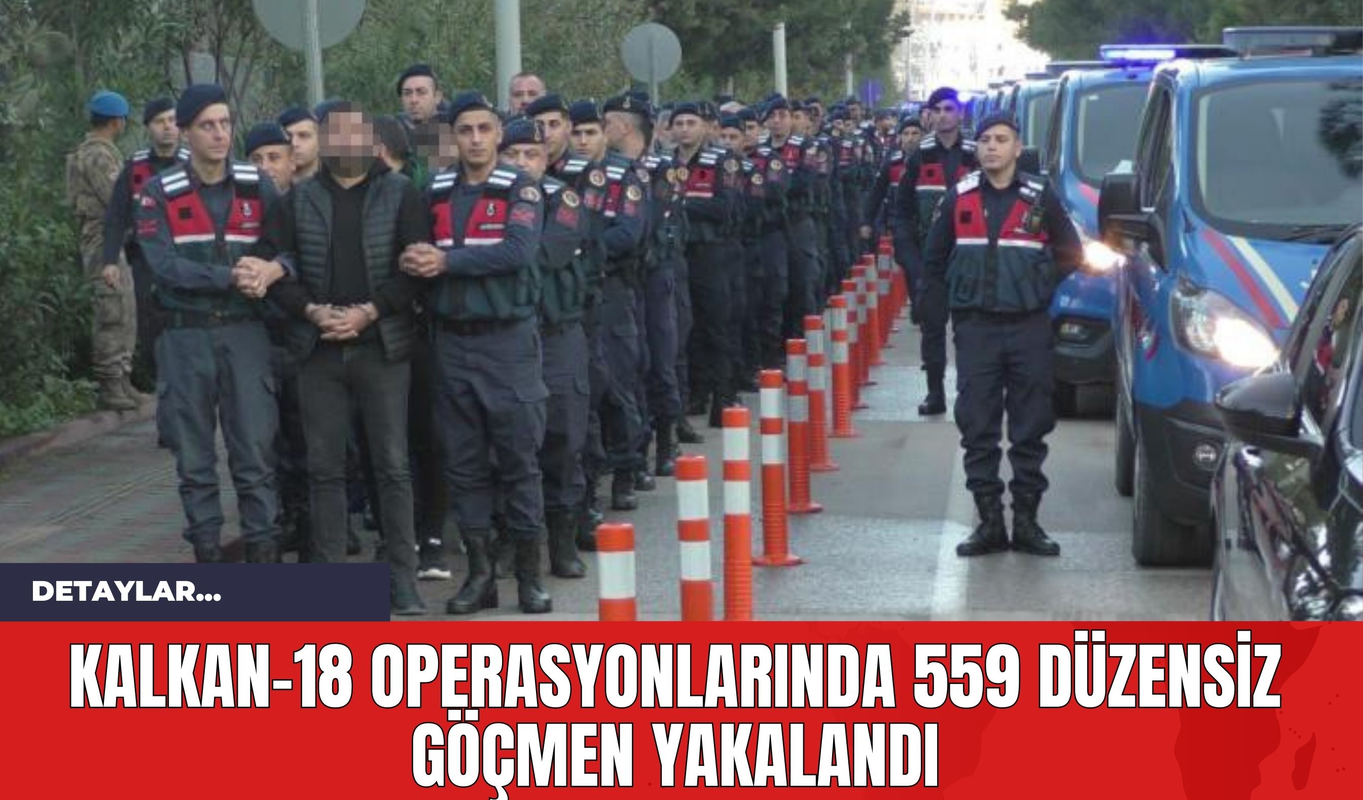 KALKAN-18 operasyonlarında 559 düzensiz göçmen yakalandı