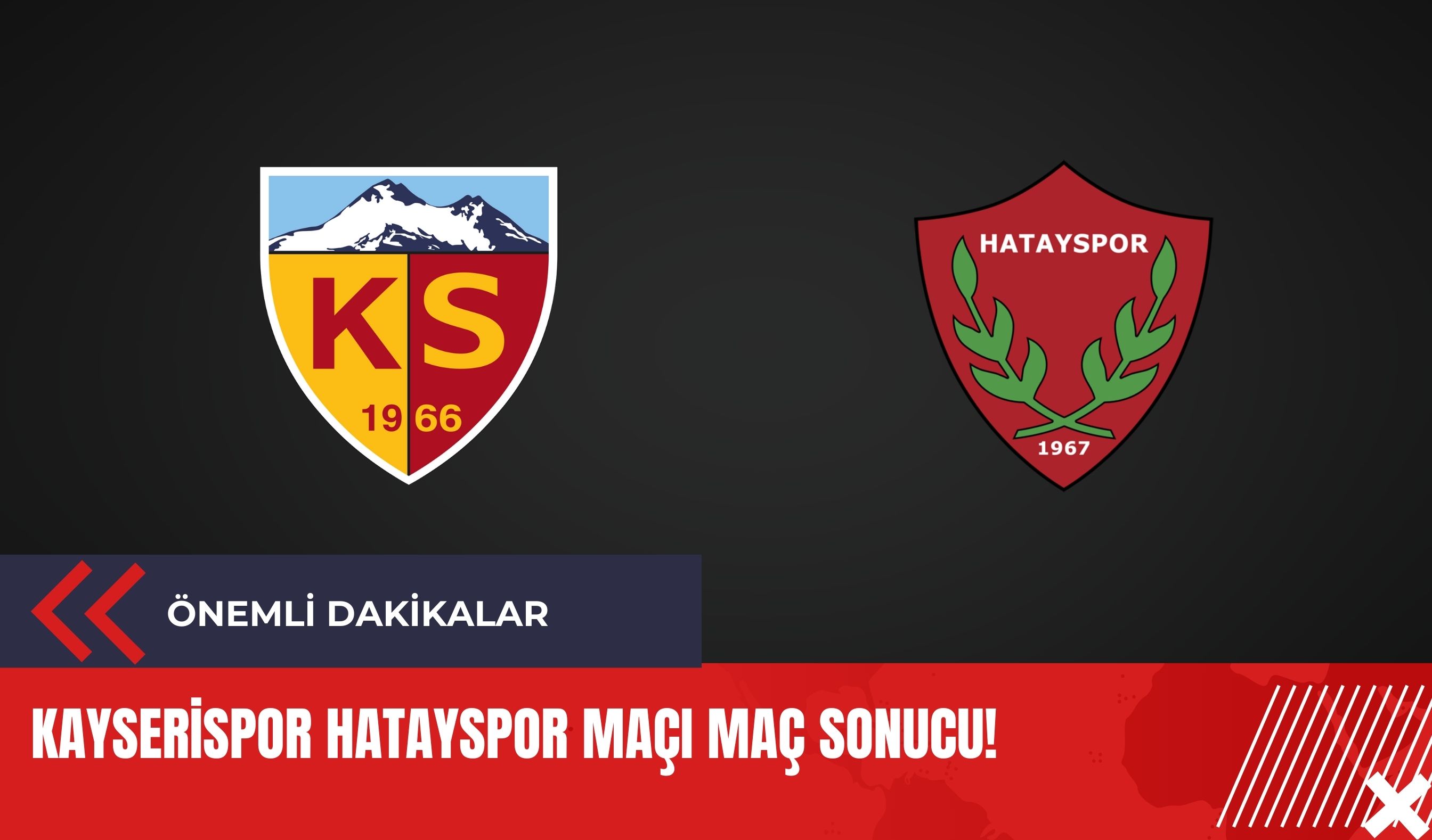 Kayserispor Hatayspor Maçı maç Sonucu!