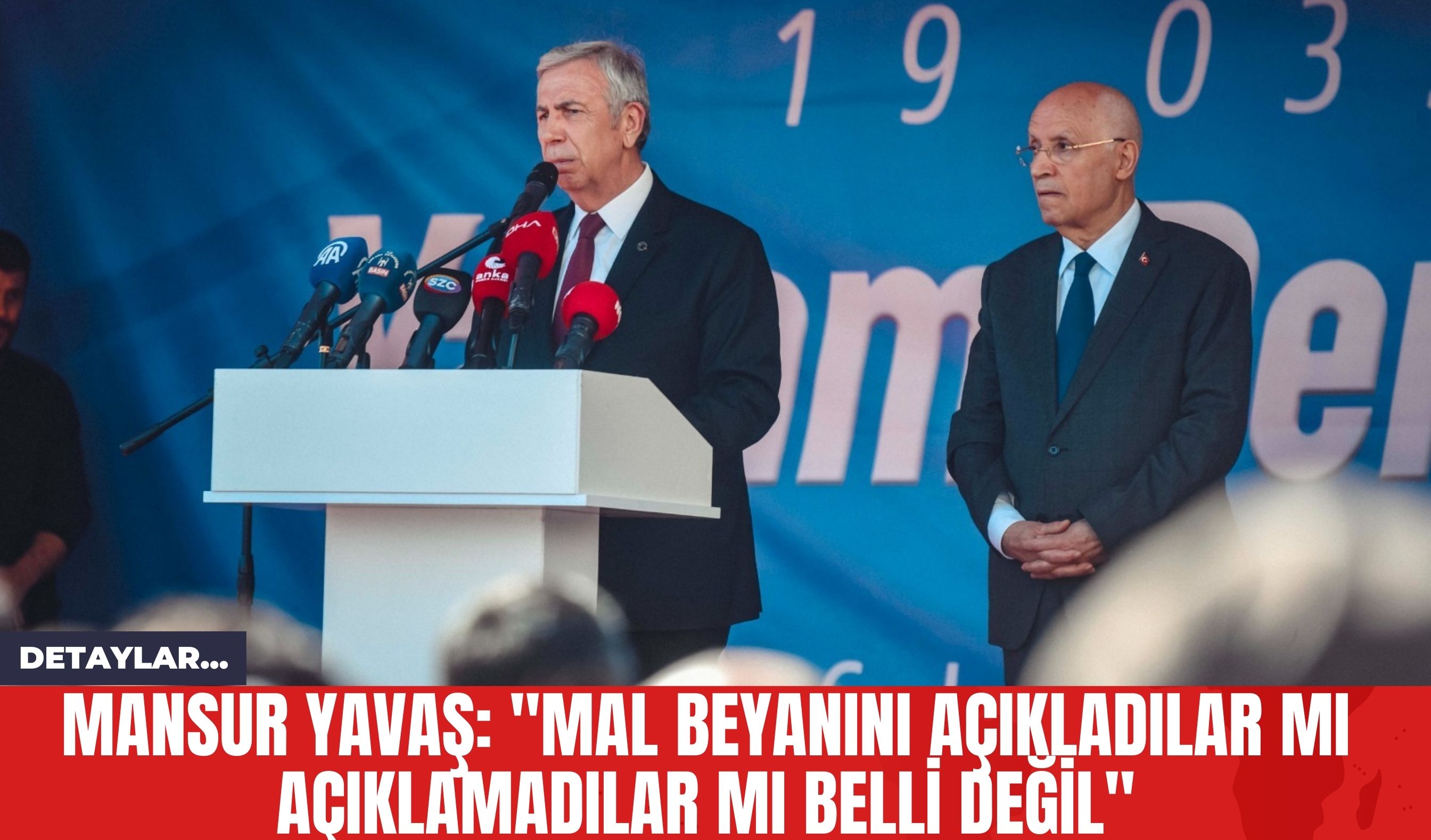 Mansur Yavaş: "Mal Beyanını Açıkladılar mı Açıklamadılar mı Belli Değil"