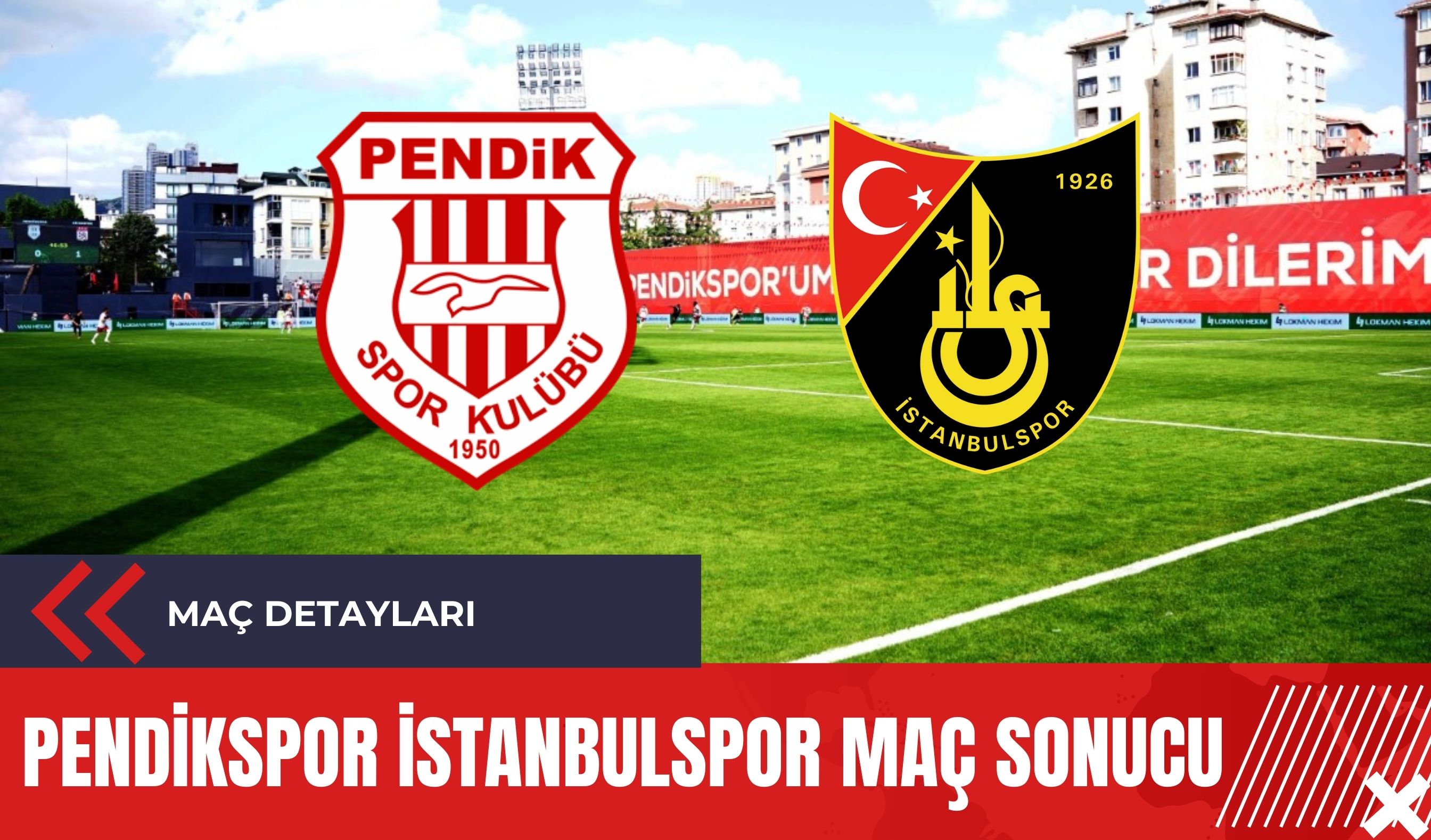 Pendikspor İstanbulspor maç sonucu