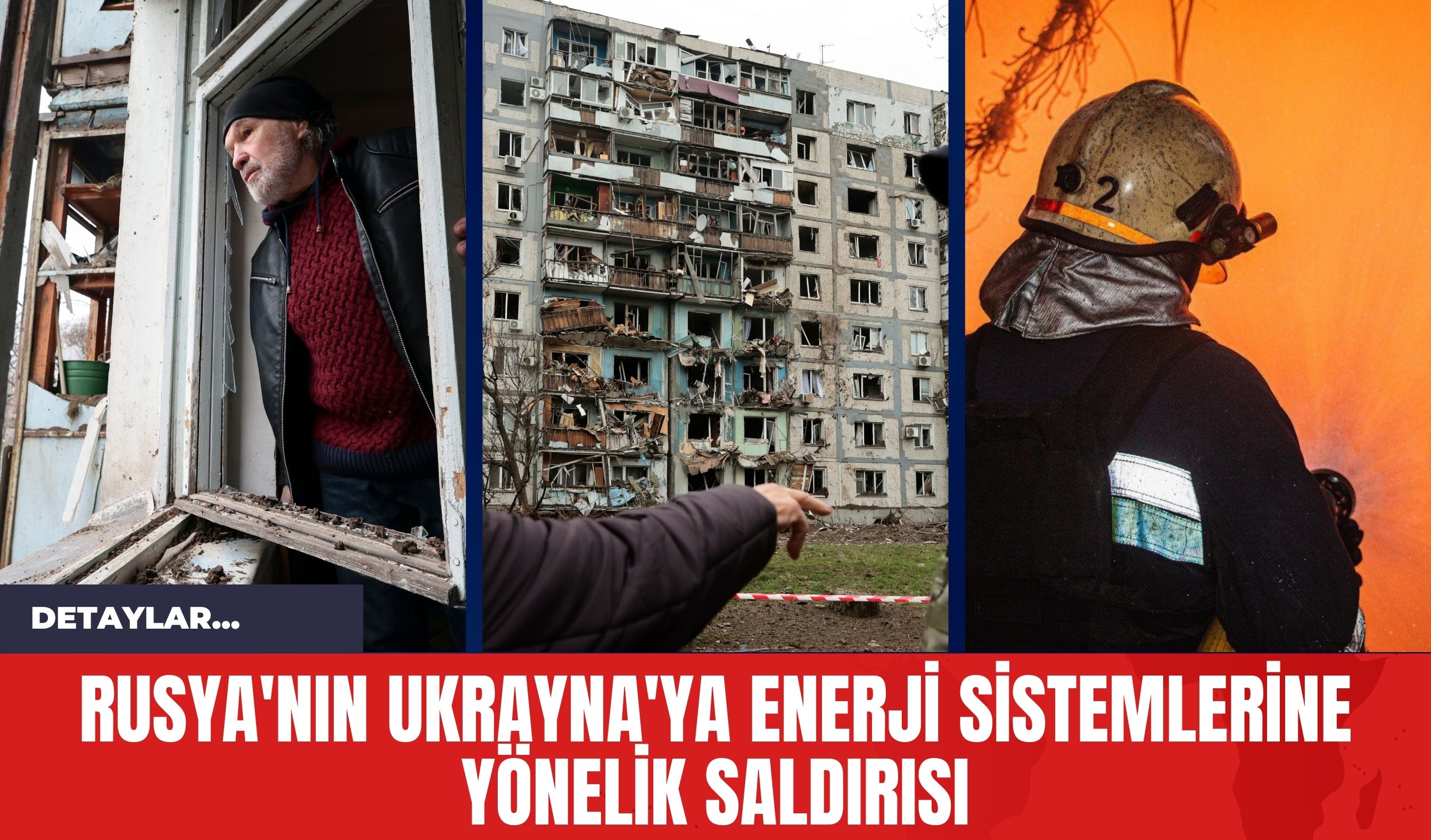 Rusya'nın Ukrayna'ya Enerji Sistemlerine Yönelik Saldırısı